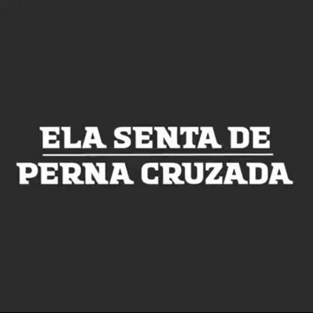 Ela Senta de Perna Cruzada