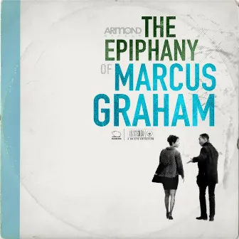 The Epiphany of Marcus Graham by Armond Wakeup