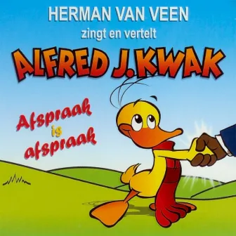 Zingt & vertelt Alfred J. Kwak - Afspraak is afspraak by Herman van Veen