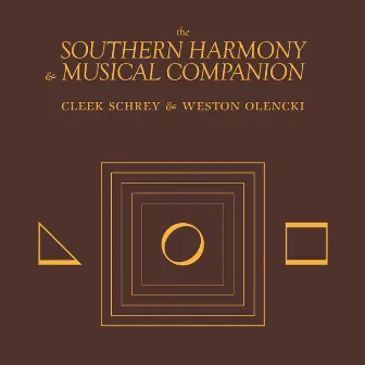 The Southern Harmony and Musical Companion by Weston Olencki