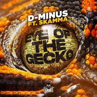 Eye Of The Gecko by D-MINUS