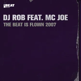 The Beat Is Flown 2007 by MC Joe