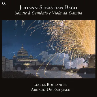 Bach: Sonate à Cembalo è Viola da Gamba by Arnaud De Pasquale