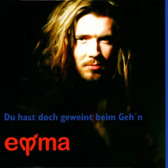 Du Hast Doch Geweint Beim Geh'n by EMMA