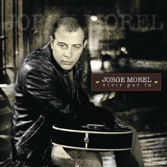 Vivir Por Fe by Jorge Morel