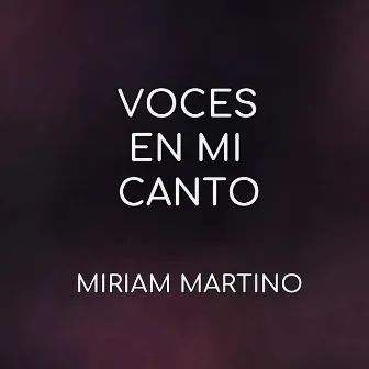 Voces en Mi Canto by Miriam Martino