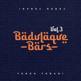 Badulaque Bars Vol. 3 by Yereh Yebadi