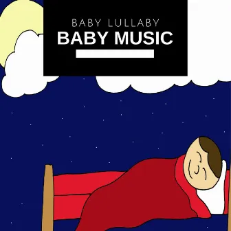 Baby Lullaby Baby Music by Sleeping Lullabies