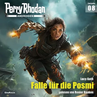 Falle für die Posmi [Perry Rhodan - Androiden 8 (Ungekürzt)] by 