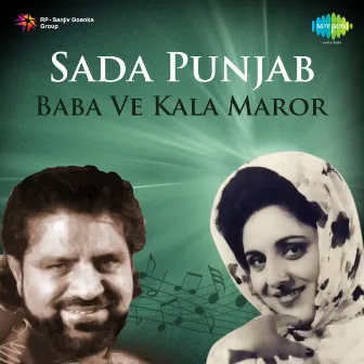 Sada Punjab - Baba Ve Kala Maror by K. Deep