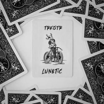 Lunatic by TRKSTR