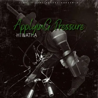 ApplyinG Pressure by Hiwatha