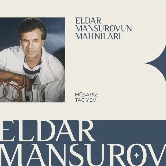 Eldar Mansurovun Mahnıları by Eldar Mansurov