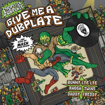 Give Me a Dubplate by Chopstick Dubplate