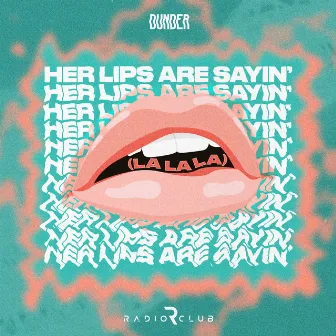 Her Lips Are Sayin' (La La La) by DUNDER