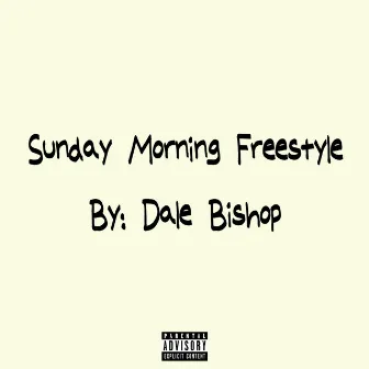 Sunday Morning (Freestyle) by Dale Bishop