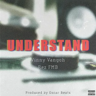 Understand by Vinny Vangoh