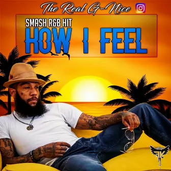 How I Feel by G-Nice