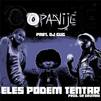 Eles Podem Tentar by Opanijé