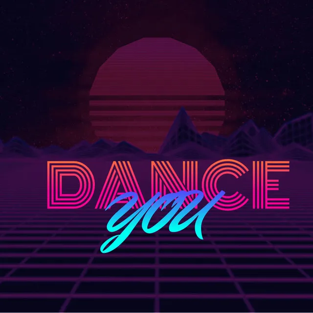 DANCE YOU