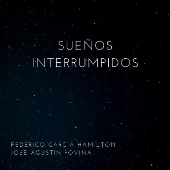 Sueños Interrumpidos by Federico García Hamilton