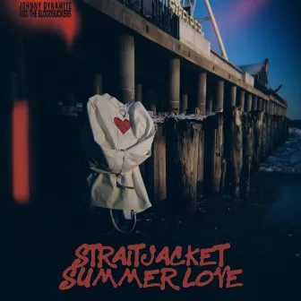 Straitjacket Summer Love by Johnny Dynamite and the Bloodsuckers