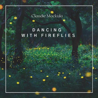 Dancing with Fireflies by Claudie Mackula