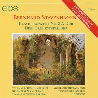 Bernhard Stavenhagen: Piano Concerto No. 2, 3 Orchestral Songs by Bernhard Stavenhagen