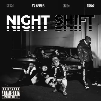 Night Shift by J's 2Cold