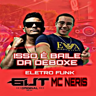 Isso é Baile da Deboxe (Eletro Funk) by DJ GUT ORIGINAL