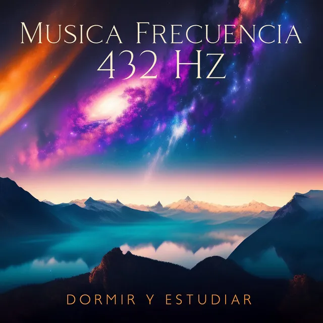 Musica Frecuencia 432 Hz: Dormir y Estudiar, Sanar el Cuerpo, Energia Positiva