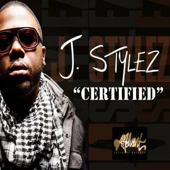 Certified - The Single by J Stylez