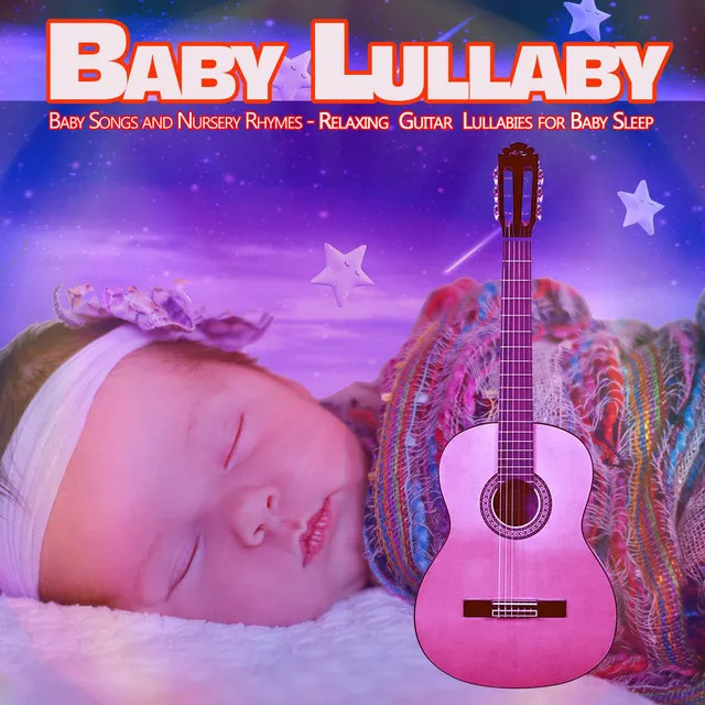 Baby Lullaby: Baby Songs and Nursery Rhymes, Relaxing Piano Lullabies for Baby Sleep