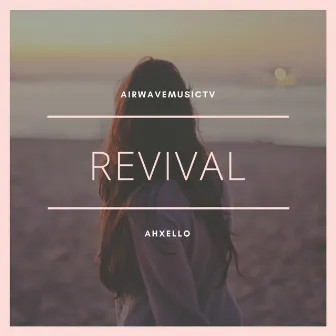 Revival by Ahxello