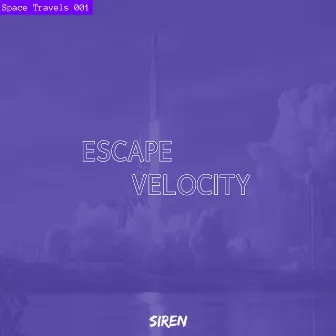 Escape Velocity by SIREN