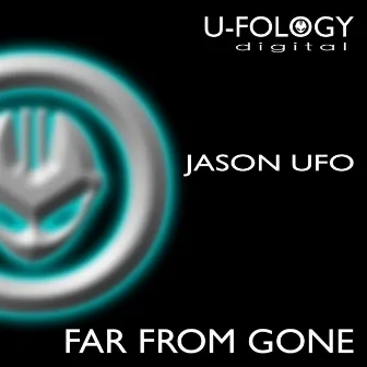 Far From Gone by Jason UFO