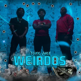 Weirdo by Toxic Juice