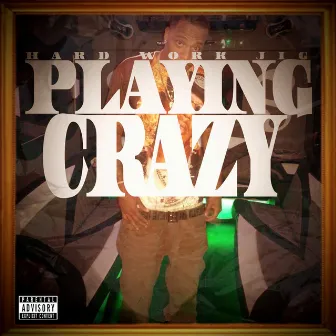 Playing Crazy by Hardwork Jig