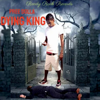 Dying king by Pree Dolla