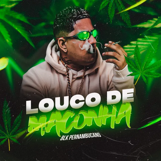 Louco de Maconha