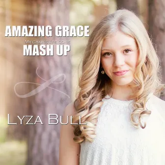 Amazing Grace (My Chains Are Gone) by Lyza Bull