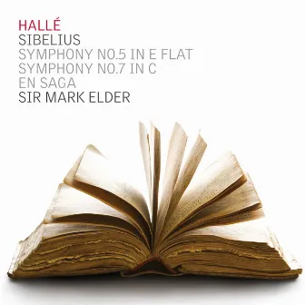 Sibelius: Symphonies Nos. 5, 7 & En Saga by Sir Mark Elder