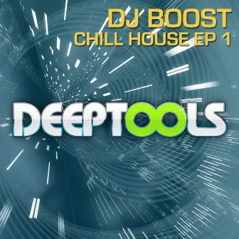 Chill House EP 1 by DJ Boost