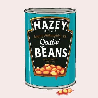 'Empty Philosophies' EP Spillin' Beans by Hazey Haze