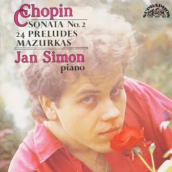 Chopin: Piano Sonata No. 2, Mazurkas, Preludes by Jan Simon