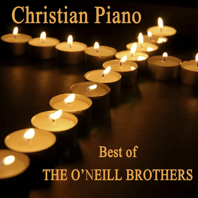 Christian Piano - Best of The O'Neill Brothers