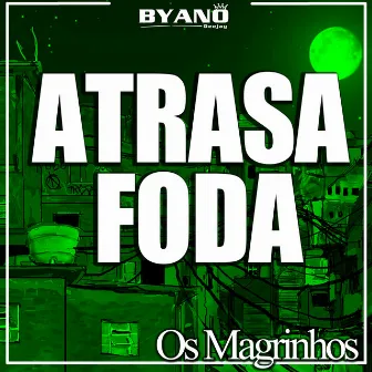 Atrasa Foda by Os Magrinhos