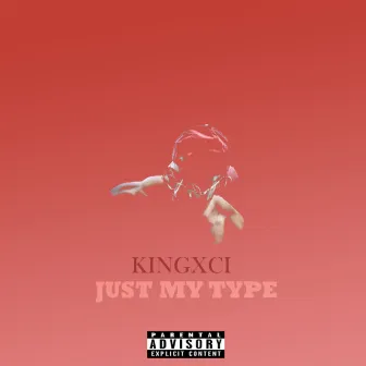 Just My Type by KingXci