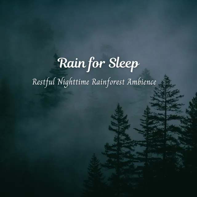 Rain for Sleep: Restful Nighttime Rainforest Ambience