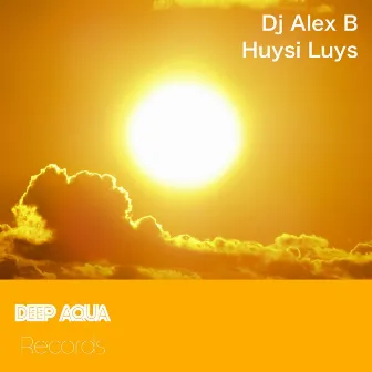 Huysi Luys by Dj Alex B